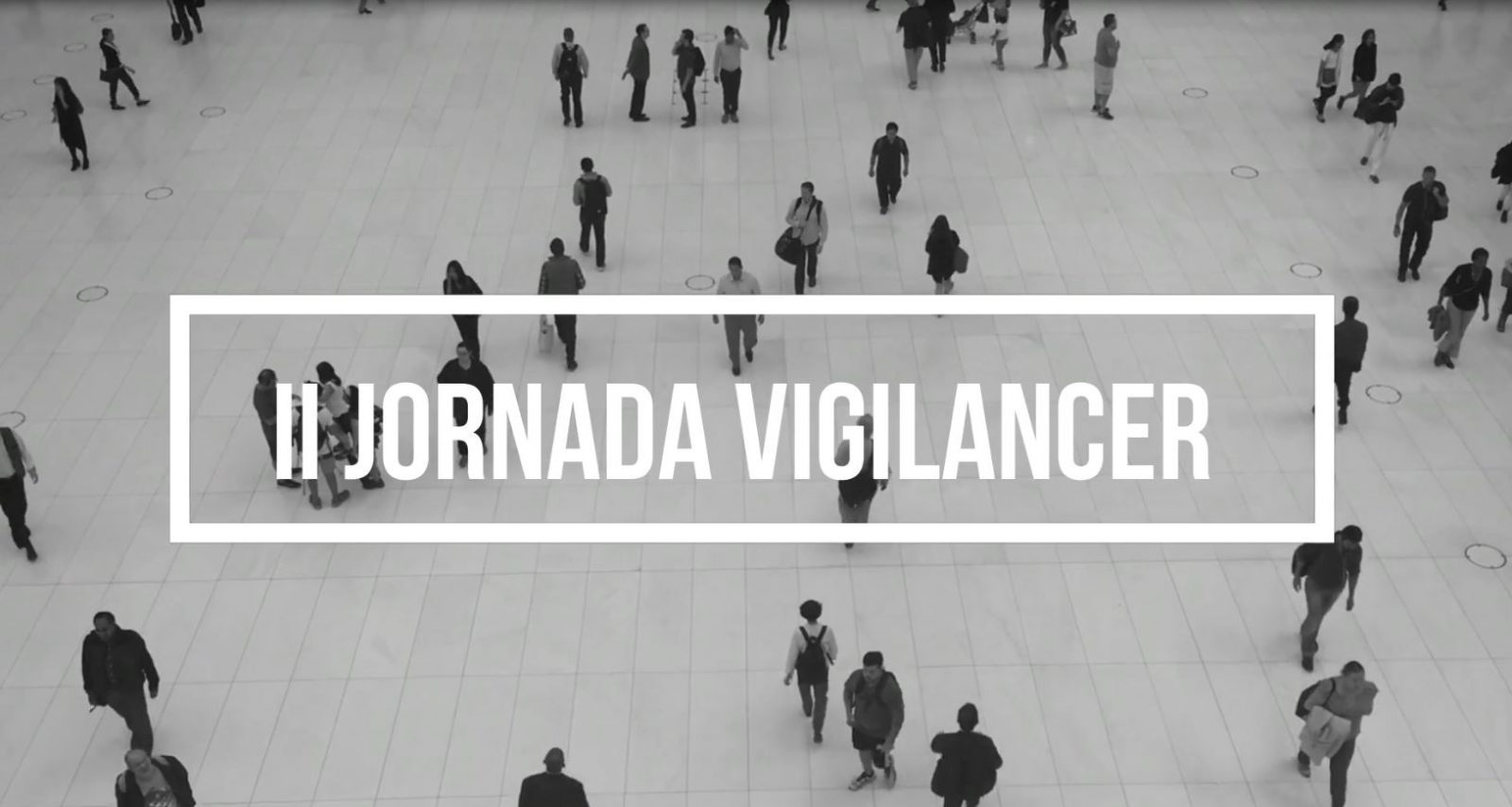 Aftermovie Jornada Vigilancer